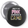 pretty in pink dangerous in camo funny Pin-back button