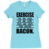 exercise eggs are sides for bacon t shirt funny college tee shirt brea Ladies Fitted T-Shirt