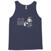 i feel like death Tank Top