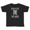 reach for the bars Toddler T-shirt
