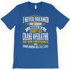 grumpy old crane operator T-Shirt