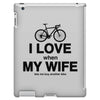 i love when my wife lets me buy another bike iPad 3 and 4 Case