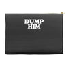 dump him Accessory Pouches