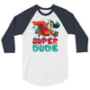 super dude 3/4 Sleeve Shirt