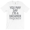 ohn lennon you may say... T-Shirt