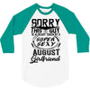 This Guy Is Taken By A Super Sexy August Girlfriend 3/4 Sleeve Shirt