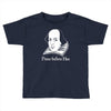 prose before hos  funny william shakespeare joke comedy rude Toddler T-shirt
