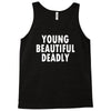 young beautiful deadly Tank Top