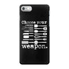 choose your weapon iPhone 7 Case