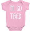 i'm so tired Baby Onesie