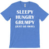 sleepy. hungry. grumpy. T-Shirt