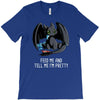 feed me and tell me i'm pretty T-Shirt