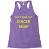 don't make this ginger snap Racerback Tank