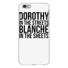 dorothy in the street blanche in the sheets iPhone 6 Plus/6s Plus Case