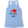 i love my train geek Racerback Tank