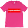 supreme bitch T-Shirt