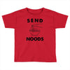 send noods Toddler T-shirt