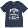 The force is strong in my family... V-Neck Tee