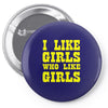 i like girls who like girls Pin-back button