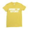 drink up bitches (2) Ladies Fitted T-Shirt