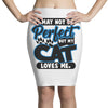 I May Not Be Perfect But My Cat Loves Me Pencil Skirts