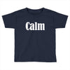 calm Toddler T-shirt