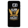 All Men Are Created Equal But Only The Best Are Born In August Samsung Galaxy S7