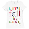 let's fall in love Ladies Fitted T-Shirt