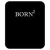born 2 again Mousepad