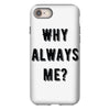 why always me iPhone 8