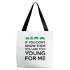 if you dont know them Tote Bags