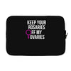 keep your rosaries off my ovaries Laptop sleeve