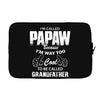 I'm Called Papaw Because I'm Way Too Cool To Be Called Grandfather Laptop sleeve