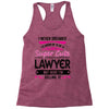 I Never Dreamed I d Grow Up To Be A Super Cute Lawyer But Here I'm Kil Racerback Tank