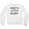 daddy little buddy Crewneck Sweatshirt