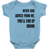never take advice from me Baby Bodysuit