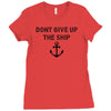 Don't Give Up the Ship Ladies Fitted T-Shirt