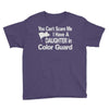 you can't scare me i have a daughter in colorguard Youth Tee