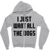 I Want All The Dogs Zipper Hoodie