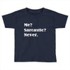 sarcastic Toddler T-shirt