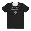 this is what a real witch looks like! All Over Women's T-shirt