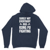Surely Not Everybody Was Kung Fu Fighting Unisex Hoodie