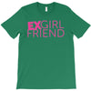 exgirl friend T-Shirt