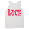 all you need is love Tank Top