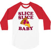 slice slice baby pizza tee 3/4 Sleeve Shirt