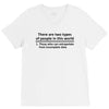 There Are Wwo Types Of People in This World V-Neck Tee