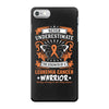 Never Underestimate The Strength Of A Leukemia Cancer Warrior iPhone 7 Case