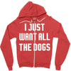 I Want All The Dogs Zipper Hoodie