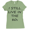 i still live in the 80s Ladies Fitted T-Shirt