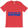 ask me why i'm jawsome T-Shirt